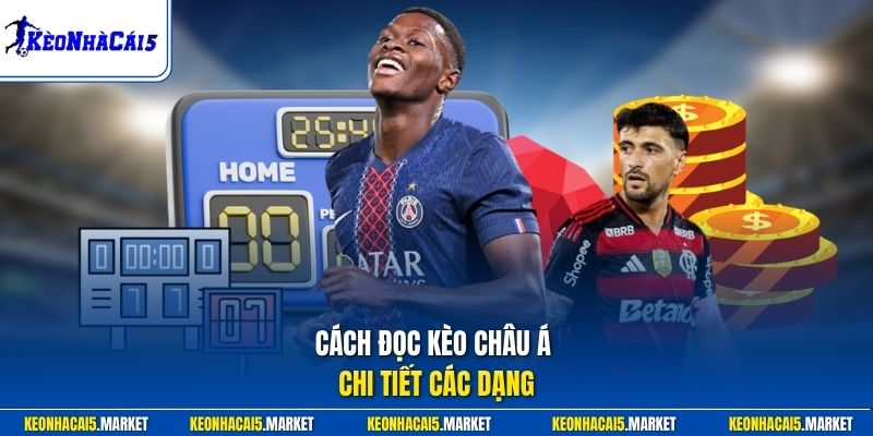 Cách đọc kèo châu Á chi tiết các dạng