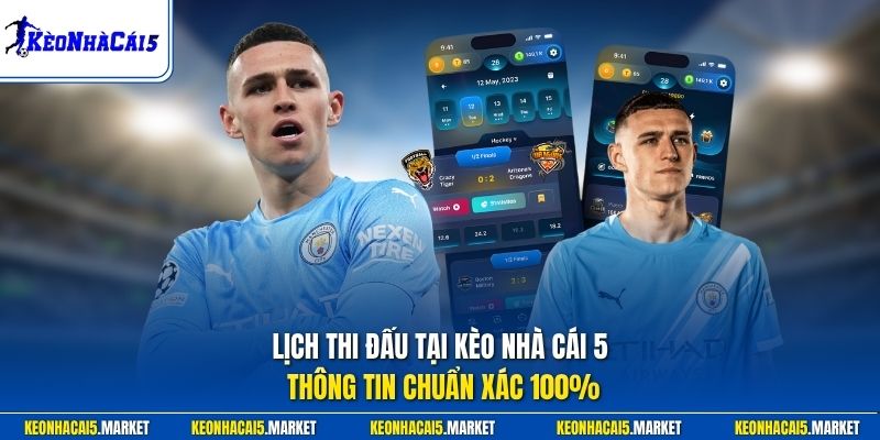 Lịch Thi Đấu 1 Lịch thi đấu tại Kèo Nhà Cái 5 thông tin chuẩn xác 100%
