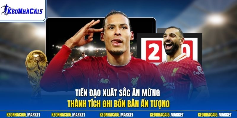 Tiền đạo xuất sắc ăn mừng thành tích ghi bốn bàn ấn tượng