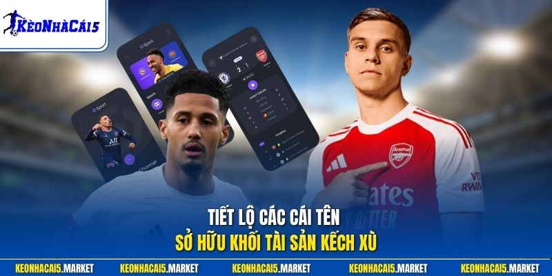 Tiết lộ các cái tên sở hữu khối tài sản kếch xù
