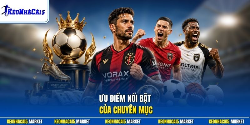Lịch Thi Đấu 2 Ưu điểm nổi bật của chuyên mục